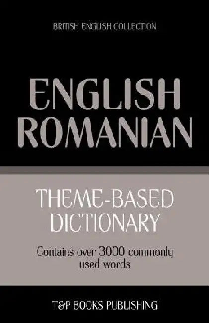 Theme-based dictionary British English-Romanian - 3000 words by Andrey Taranov