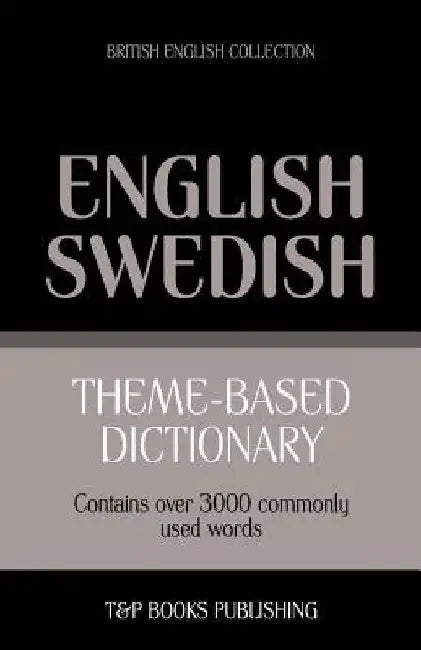 Theme-based dictionary British English-Swedish - 3000 words by Andrey Taranov