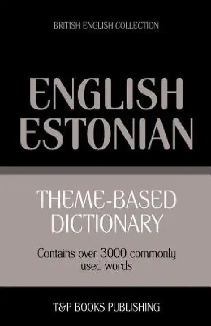 Theme-based dictionary British English-Estonian - 3000 words by Andrey Taranov