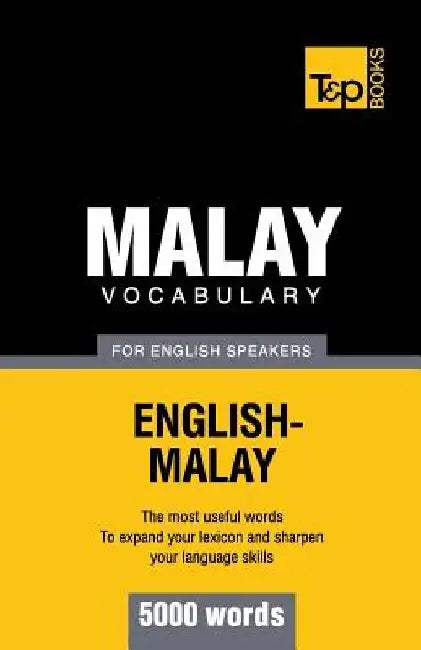 Malay vocabulary for English speakers - 5000 words by Andrey Taranov