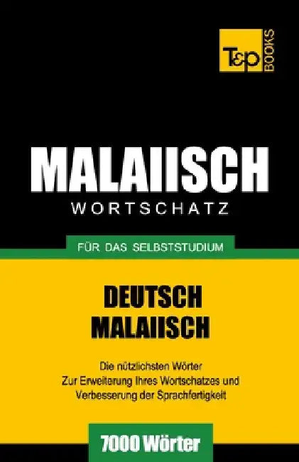 Malaiischer Wortschatz für das Selbststudium - 7000 Wörter by Pogadaev, Victor
