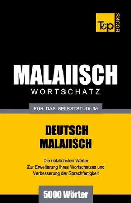 Malaiischer Wortschatz für das Selbststudium - 5000 Wörter by Pogadaev, Victor