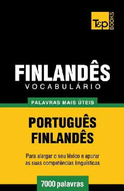 Vocabulário Português-Finlandês - 7000 palavras mais úteis by Taranov, Andrey