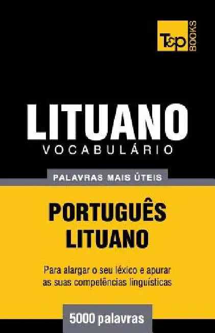 Vocabulário Português-Lituano - 5000 palavras mais úteis by Taranov, Andrey