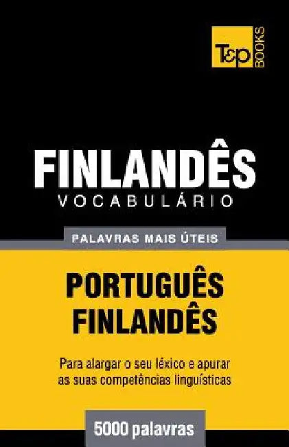 Vocabulário Português-Finlandês - 5000 palavras mais úteis by Taranov, Andrey