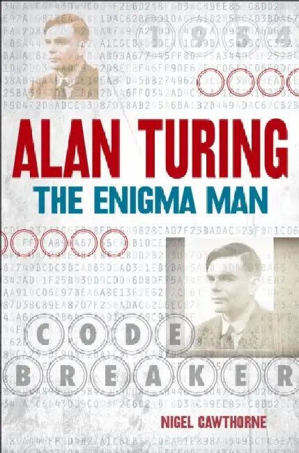 Alan Turing: The Enigma Man by Nigel Cawthorne