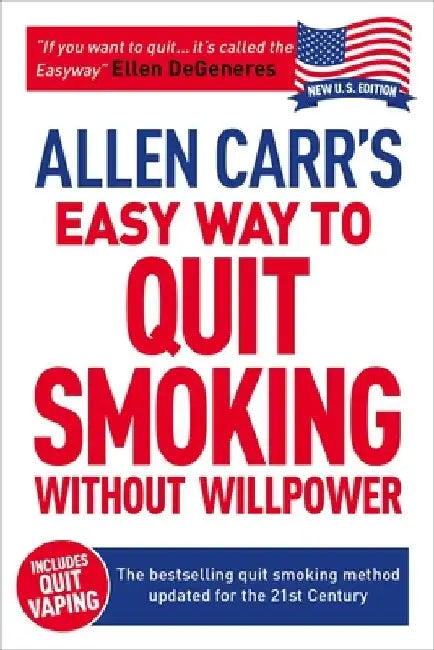 Allen Carr's Easy Way to Quit Smoking Without Willpower - Includes Quit Vaping: The Best-Selling Quit Smoking Method Updated for the 21st Century by Allen Carr