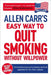 Allen Carr's Easy Way to Quit Smoking Without Willpower - Includes Quit Vaping: The Best-Selling Quit Smoking Method Updated for the 21st Century by Allen Carr