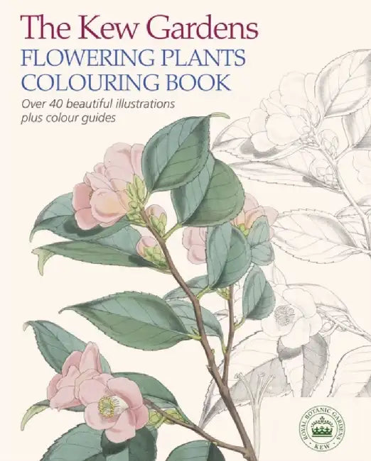 The Kew Gardens Flowering Plants Colouring Book by The Royal Botanic Gardens Kew