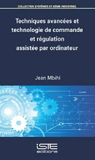 Techniques Avancées Et Technologie De Commande Et Régulation Assistée Par Ordinateur