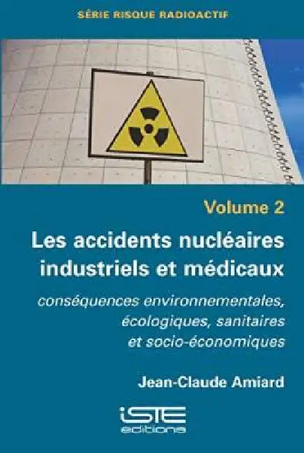 Les Accidents Nucléaires Industriels Et Médicaux