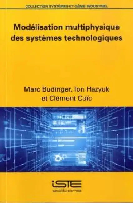 Modélisation Multiphysique Des Systèmes Technologiques