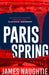 Paris Spring by James Naughtie