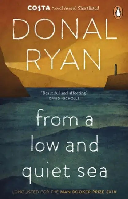 From a Low and Quiet Sea by Donal Ryan