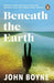 Beneath the Earth by John Boyne