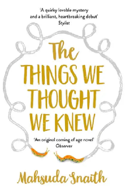 The Things We Thought We Knew by Mahsuda Snaith