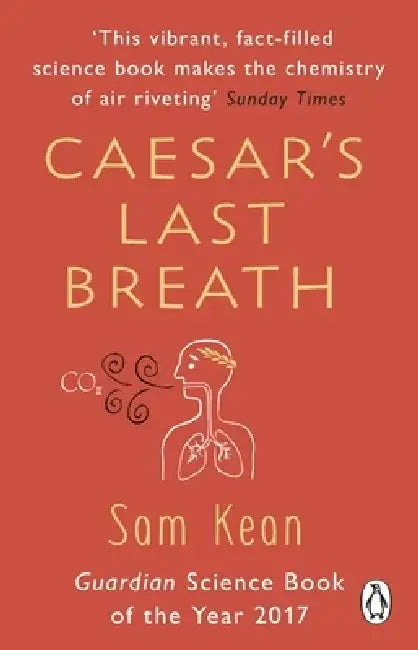 Caesar's Last Breath by Sam Kean