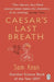 Caesar's Last Breath by Sam Kean