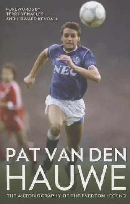 Pat Van Den Hauwe - My Autobiography by Pat Van Den Hauwe