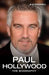Paul Hollywood - The Biography by A. S. Dagnell