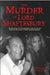 The Murder Of Lord Shaftesbury by Michael Litchfield
