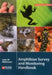 Amphibian Survey and Monitoring Handbook by John W. Wilkinson