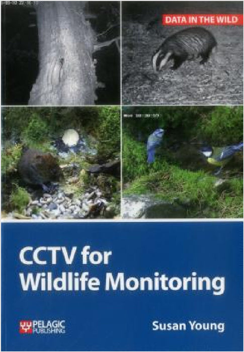 Cctv for Wildlife Monitoring: An Introduction by Susan Young