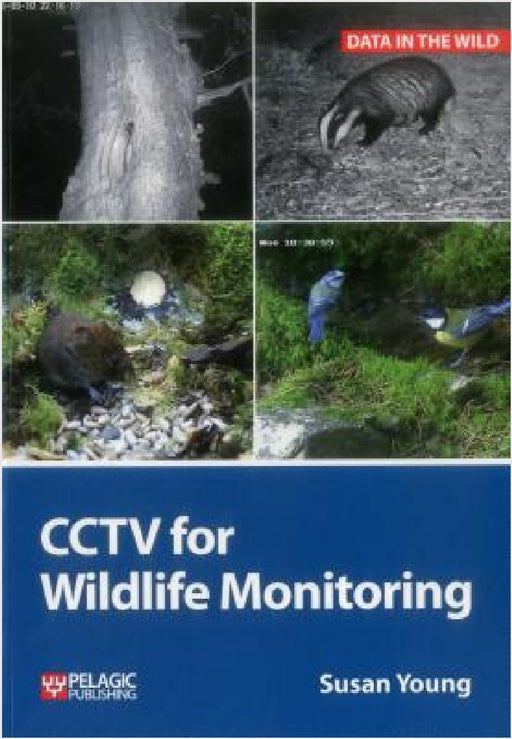 Cctv for Wildlife Monitoring: An Introduction by Susan Young