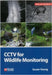 Cctv for Wildlife Monitoring: An Introduction by Susan Young
