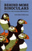 Behind More Binoculars: Interviews with Acclaimed Birdwatchers by Keith Betton, Mark Avery
