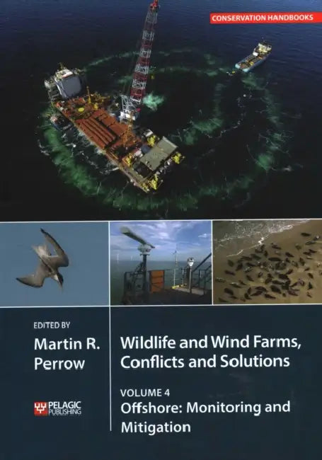 Wildlife Wind Farms Conflicts and Solutions by Martin Perrow