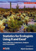 Statistics for Ecologists Using R and Excel: Data Collection, Exploration, Analysis and Presentation by Mark Gardener
