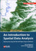 Introduction to Spatial Data Analysis by Martin Wegmann, Jakob Schwalb-Willmann, Stefan Dech