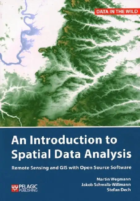 Introduction to Spatial Data Analysis by Martin Wegmann
