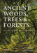 Ancient Woods, Trees and Forests by Alper H. Colak