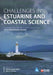Challenges in Estuarine and Coastal Science: Estuarine and Coastal Sciences Association by John Humphreys, Sally Little