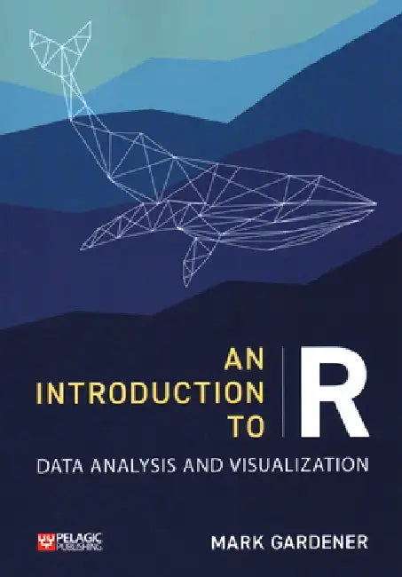 An Introduction to R: Data Analysis and Visualization by Mark Gardener
