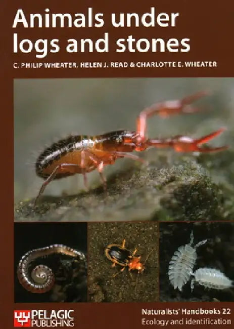 Animals Under Logs and Stones by C. Philip Wheater