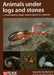 Animals Under Logs and Stones by C. Philip Wheater