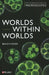 Worlds Within Worlds: An Introduction to Microscopes by Bruno Kremer