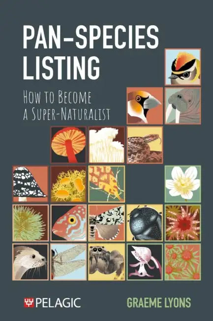Pan-Species Listing: How to Become a Super-Naturalist by Graeme Lyons