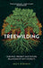 Treewilding: Our Past, Present and Future Relationship with Forests by Jake Robinson