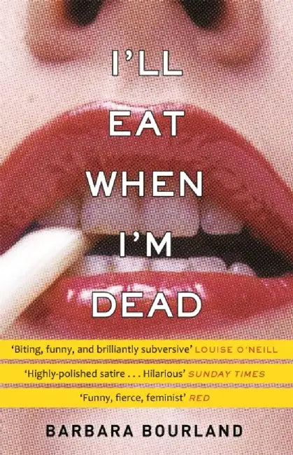 I'll Eat When I'm Dead by Barbara Bourland
