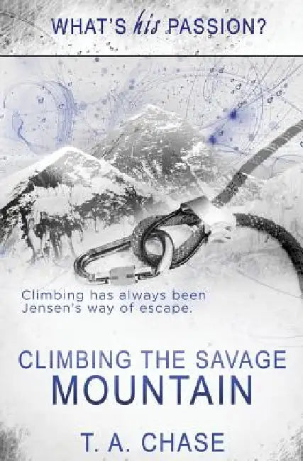 Climbing the Savage Mountain by T. A. Chase