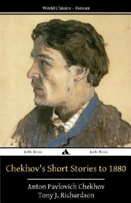 Chekhov's Short Stories to 1880 by Tony J. Richardson