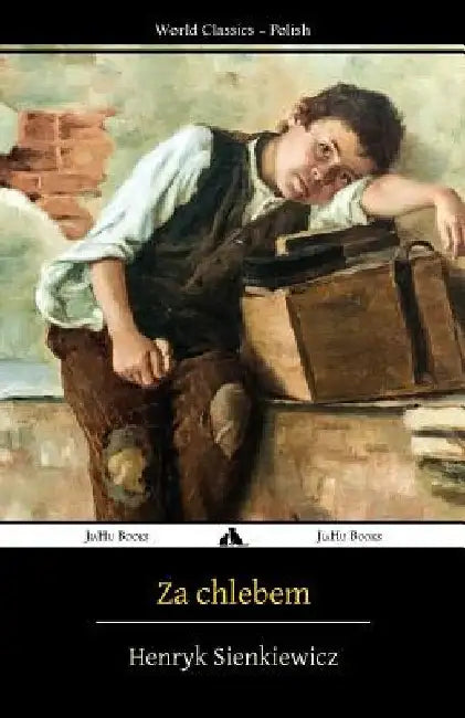 Za Chlebem by Sienkiewicz, Henryk