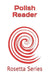 Polish Reader: Rosetta Series by Tony J. Richardson