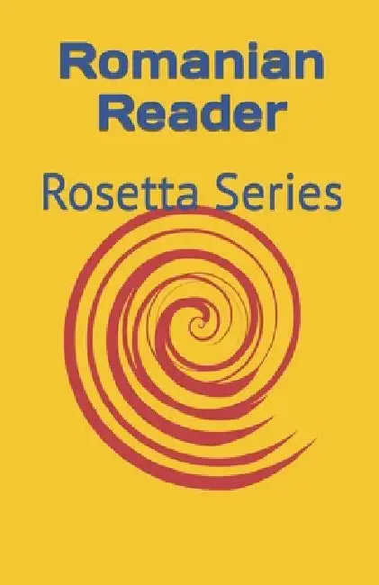 Romanian Reader: Rosetta Series by Tony J. Richardson