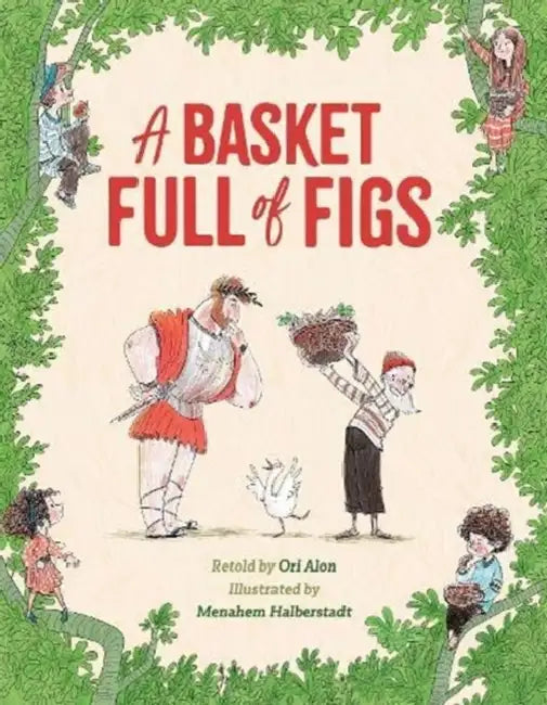 A Basket Full of Figs by Ori Elon, Menahem Halberstadt