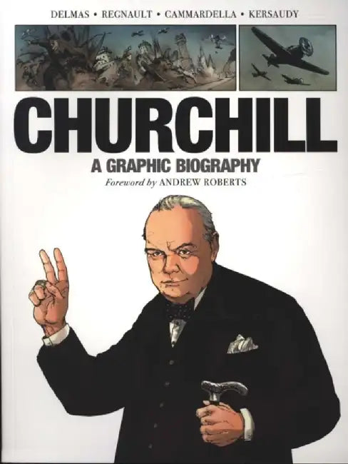 Churchill: A Graphic Biography by Vincent Delmas